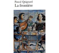 La Frontière Azulejos du Palais Fronteira - Pascal Quignard - Gallimard - Poche - Essai