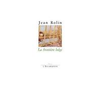La Frontière belge - Jean Rolin - Escampette - broché - Roman