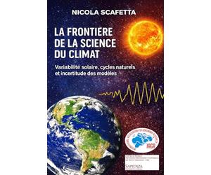 La Frontière de la Science du Climat: Variabilité solaire, cycles naturels et incertitude des modèles