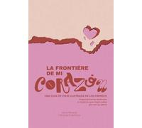 La Frontière de mi Corazón: Una guía de viaje ilustrada de los Pirineos.