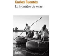 La frontière de verre Carlos Fuentes (Auteur), Céline Zins (Traduction)