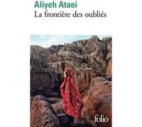 Aliyeh Ataei – La frontière des oubliés – Roman – Gallimard Poche