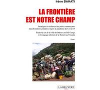 La frontiere est notre champ Irène Bahati (Auteur)