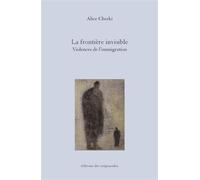 La frontiere invisible - Alice Cherki - Des Crepuscules Eds - broché - Essai