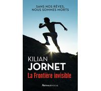 La Frontière invisible - Kilian Jornet - Arthaud - Poche - Essai