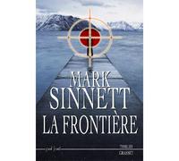La frontière - Mark Sinnett - Grasset - broché - Roman