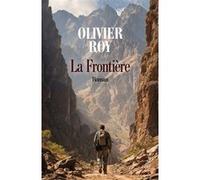 La Frontière Olivier Roy (Auteur)