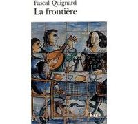 La Frontière Pascal Quignard (Auteur)