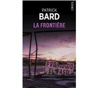 La Frontière Patrick Bard (Auteur)