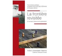 La Frontière Revisitée - Un Concept À L'épreuve De La Globalisation - 7e Journée De L'umr Droits International, Comparé Et Européen