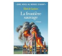 La Frontière sauvage - Eliott de Gastines - Albin Michel - broché - Roman