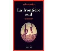 La frontière sud José Luis Munoz (Auteur), Alexandra Carrasco (Traduction)