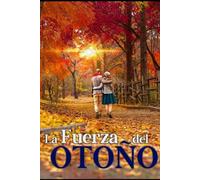 La Fuerza Del Otoño: Cuando el amor no es posible sin eliminar las barreras