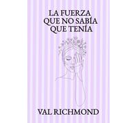 LA FUERZA QUE NO SABÍA QUE TENÍA