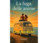 LA FUGA DELLE ANIME