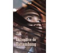 La fugitive de Battambang David Roncin (Auteur)