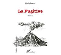 La Fugitive - Gisèle Coscas - L'harmattan - broché - Roman