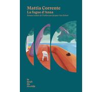 La fugue d'Anna - Mattia Corrente - Le Bruit Du Monde - broché - Roman