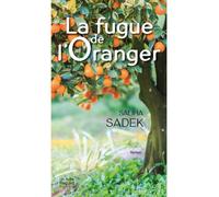 La fugue de l'oranger - Saliha Sadek - Un Autre Reg'art - broché - Roman