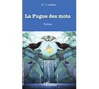 La Fugue des mots – L'Harmattan
