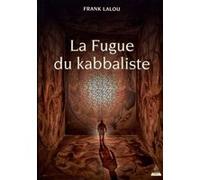 La Fugue du kabbaliste Frank Lalou (Auteur)