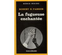 La fugueuse enchantée - - Robert Brown Parker - Gallimard - Livre