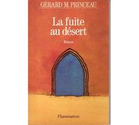 La Fuite au désert Gérard Martial Princeau (Auteur)
