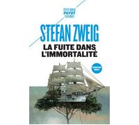 La fuite dans l'immortalité - Stefan Zweig - Payot - Poche - Roman