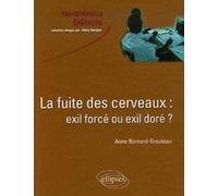 La fuite des cerveaux : exil forcé ou exil doré ? - Anne Bernard-Grouteau - Ellipses - broché - Etude