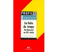 La Fuite du temps : de Ronsard au XIXe siècle, groupement de textes, oral de français
