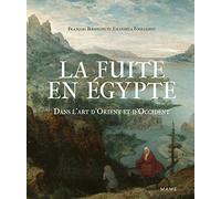 La Fuite En Egypte - Dans L'art D'orient Et D'occident