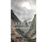 La fuite - Paul-Bernard Moracchini - Buchet-Chastel - broché - Roman