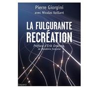 LA FULGURANTE RÉCRÉATION: des nouveaux lieux pour la réinvention du monde