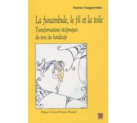 La Funambule, Le Fil Et La Toile - Transformations Réciproques Du Sens Du Handicap