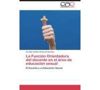 La Función Orientadora Del Docente En El Área De Educación Sexual
