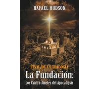 La Fundación: Los Cuatro Jinetes del Apocalipsis