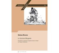 La «funzione Morgante» Persistenze e variazioni nel genere comico in ottave tra Cinque e Settecento - Stefano Nicosia - Peter Lang - broché - Essai