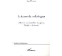 La fureur de se distinguer Jean Schwartz (Auteur)