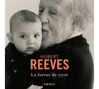 La Fureur de vivre - Hubert Reeves - Points - Poche - Essai