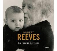 La Fureur de vivre - Hubert Reeves - Seuil - broché - Monographie