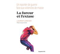 La fureur et l'extase Laurent Larcher (Auteur)