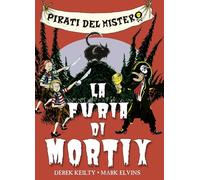 La furia di Mortix. Pirati del mistero