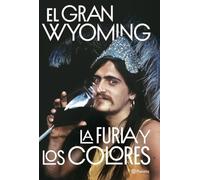 La furia y los colores: Drogas, política y rock & roll