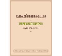 La furieuse Rives et dérives 2023 - Michèle Lesbre - Sabine Wespieser Eds - broché - Roman