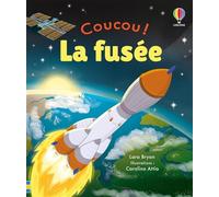 La fusée - Coucou ! - Dès 3 ans - Lara Bryan - Usborne - cartonné - Album jeunesse