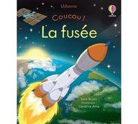 Lara Bryan – La fusée : Coucou ! – Cartonné – Album jeunesse – Usborne