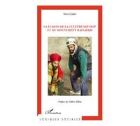 La fusion de la culture hip-hop et du mouvement rastafari - Steve Gadet - L'harmattan - broché - Essai