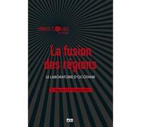 La fusion des régions Emmanuel Négrier (Editeur général), Vincent Simoulin (Editeur général), Emmanuel Négrier (Auteur)