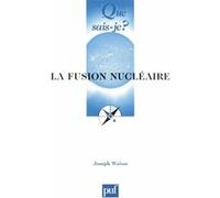 La fusion nucléaire Joseph Weisse (Auteur)