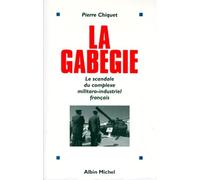 La Gabegie. Le scandale du complexe militaro-industriel français